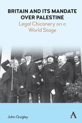 Wielka Brytania i jej mandat nad Palestyną: Prawne szykany na światowej scenie - Britain and Its Mandate Over Palestine: Legal Chicanery on a World Stage