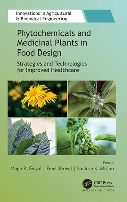 Fitochemikalia i rośliny lecznicze w projektowaniu żywności: Strategie i technologie na rzecz poprawy opieki zdrowotnej - Phytochemicals and Medicinal Plants in Food Design: Strategies and Technologies for Improved Healthcare