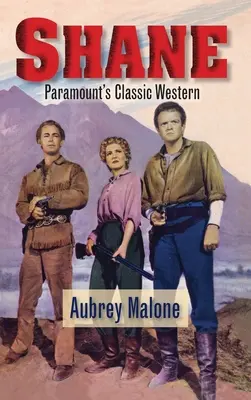 Shane - klasyczny western wytwórni Paramount (twarda oprawa) - Shane - Paramount's Classic Western (hardback)