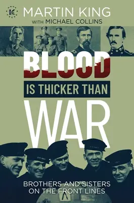 Krew jest gęstsza niż wojna: Bracia i siostry na pierwszej linii frontu - Blood Is Thicker Than War: Brothers and Sisters on the Front Lines