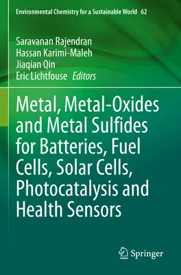 Metale, tlenki metali i siarczki metali w bateriach, ogniwach paliwowych, ogniwach słonecznych, fotokatalizie i czujnikach zdrowia - Metal, Metal-Oxides and Metal Sulfides for Batteries, Fuel Cells, Solar Cells, Photocatalysis and Health Sensors