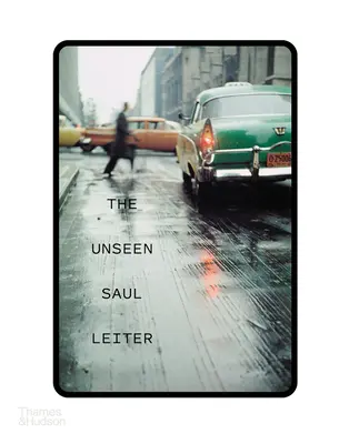 Niewidzialny Saul Leiter - The Unseen Saul Leiter