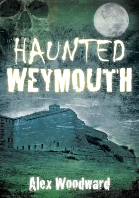 Nawiedzone Weymouth - Haunted Weymouth