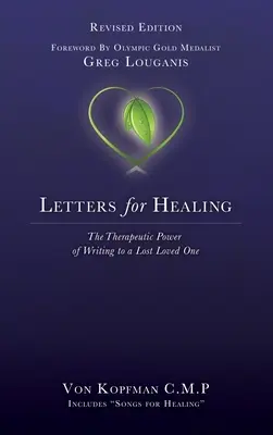 Letters for Healing: Terapeutyczna moc pisania do utraconej ukochanej osoby - wydanie poprawione - Letters for Healing: The Therapeutic Power of Writing to a Lost Loved One - Revised Edition