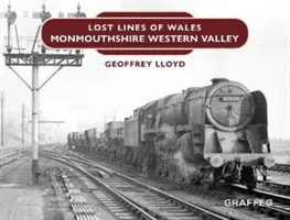 Zagubione linie: Zachodnia dolina Monmouthshire - Lost Lines: Monmouthshire Western Valley