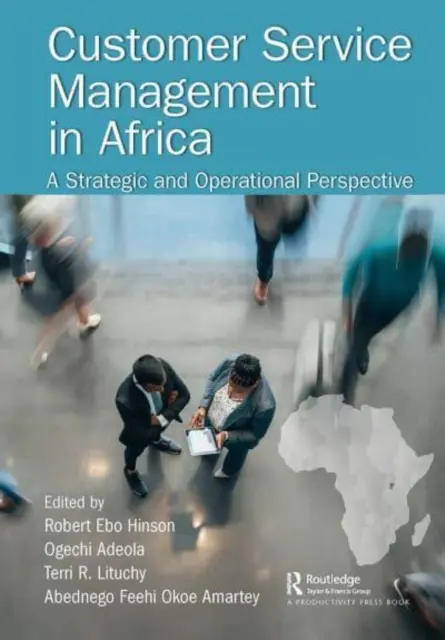 Zarządzanie obsługą klienta w Afryce: Perspektywa strategiczna i operacyjna - Customer Service Management in Africa: A Strategic and Operational Perspective
