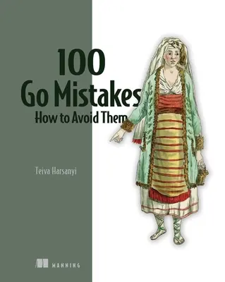 100 błędów w grze Go i jak ich uniknąć - 100 Go Mistakes and How to Avoid Them