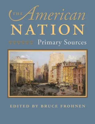 Naród amerykański: Źródła pierwotne - The American Nation: Primary Sources