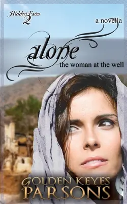 Samotna: Kobieta przy studni - Alone: The Woman at the Well