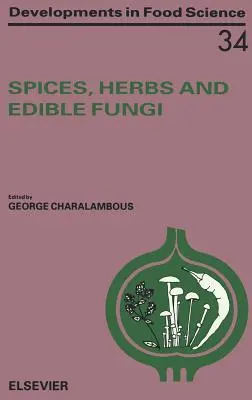 Przyprawy, zioła i grzyby jadalne: Tom 34 - Spices, Herbs and Edible Fungi: Volume 34