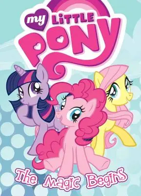 My Little Pony: Magia się zaczyna - My Little Pony: The Magic Begins