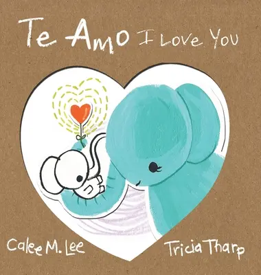 Te Amo / I Love You: Wydanie dwujęzyczne hiszpańsko-angielskie - Te Amo / I Love You: Bilingual Spanish English Edition