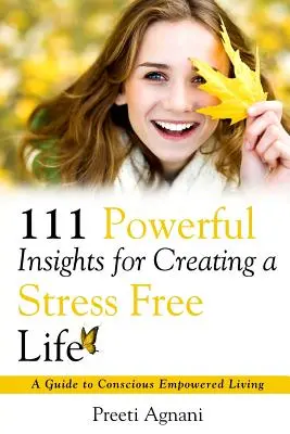 111 skutecznych wskazówek, które pomogą ci żyć bez stresu - 111 Powerful Insights for Creating a Stress Free Life