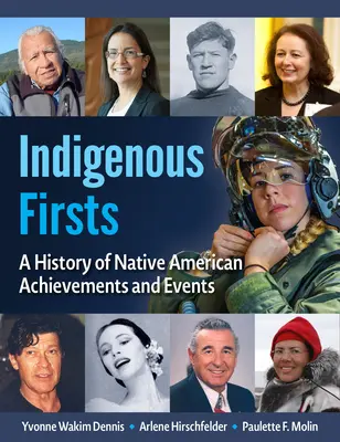 Indigenous Firsts: Historia osiągnięć i wydarzeń rdzennych Amerykanów - Indigenous Firsts: A History of Native American Achievements and Events