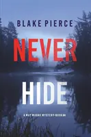 Never Hide (A May Moore Suspense Thriller - Book 4) - Never Hide (A May Moore Suspense Thriller-Book 4)