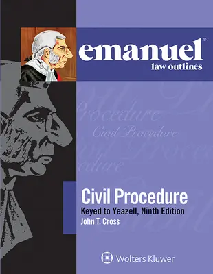 Emanuel Law Outlines for Civil Procedure, Keyed to Yeazell