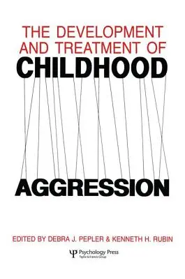 Rozwój i leczenie agresji w dzieciństwie - The Development and Treatment of Childhood Aggression