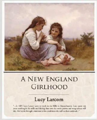 Dziewczęce życie w Nowej Anglii - A New England Girlhood