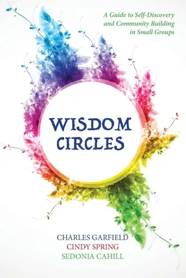 Kręgi Mądrości: Przewodnik po samopoznaniu i budowaniu wspólnoty w małych grupach - Wisdom Circles: A Guide to Self-Discovery and Community Building in Small Groups