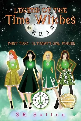 Legenda Czarownic Czasu: Część druga: ULTIMATE GIRL POWER - Legend of the Time Witches: Part Two: ULTIMATE GIRL POWER