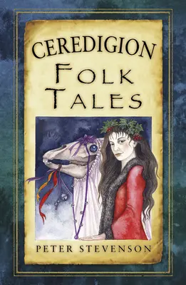 Opowieści ludowe z Ceredigion - Ceredigion Folk Tales