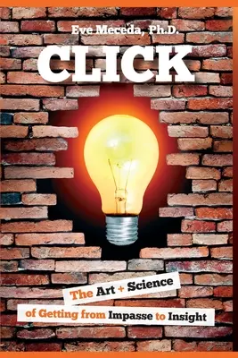 Click: Sztuka i nauka przechodzenia od impasu do wglądu - Click: The Art + Science of Getting from Impasse to Insight