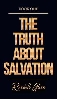 Prawda o zbawieniu - The Truth About Salvation