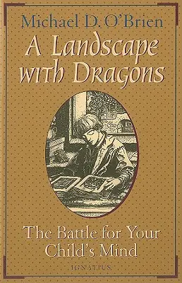 Krajobraz ze smokami: Bitwa o umysł dziecka - A Landscape with Dragons: The Battle for Your Child's Mind