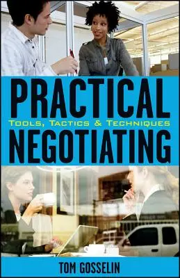 Praktyczne negocjacje: Narzędzia, taktyki i techniki - Practical Negotiating: Tools, Tactics, & Techniques