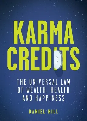 Karma Credits: Uniwersalne prawo bogactwa, zdrowia i szczęścia - Karma Credits: The universal law of wealth, health and happiness