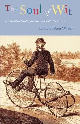 Dusza dowcipu: Ekscentryczność, absurd i inne kościelne skarby - The Soul of Wit: Eccentricity, Absurdity and Other Ecclesiastical Treasures