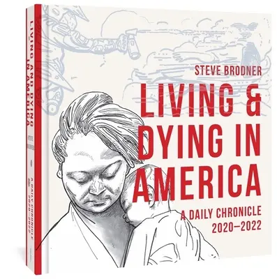 Życie i umieranie w Ameryce: Kronika codzienna 2020-2022 - Living & Dying in America: A Daily Chronicle 2020-2022