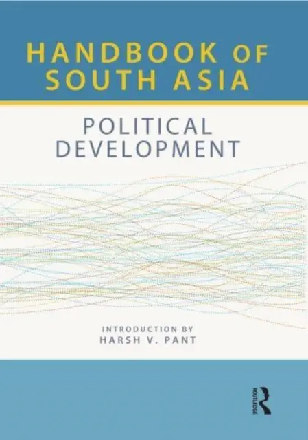 Podręcznik Azji Południowej: Rozwój polityczny - Handbook of South Asia: Political Development