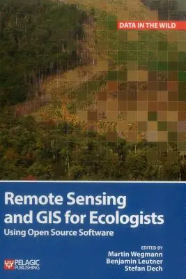 Teledetekcja i GIS dla ekologów: Korzystanie z oprogramowania Open Source - Remote Sensing and GIS for Ecologists: Using Open Source Software