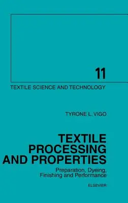 Przetwarzanie i właściwości tekstyliów: Przygotowanie, barwienie, wykańczanie i wydajność Tom 11 - Textile Processing and Properties: Preparation, Dyeing, Finishing and Performance Volume 11