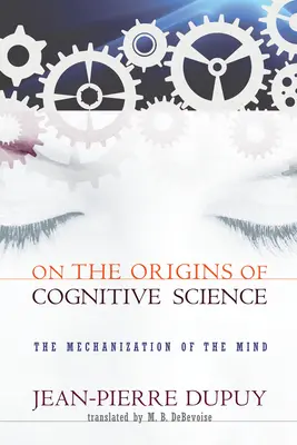 O początkach kognitywistyki: Mechanizacja umysłu - On the Origins of Cognitive Science: The Mechanization of the Mind