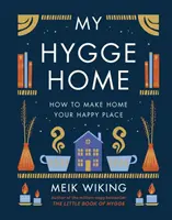 My Hygge Home - Jak sprawić, by dom stał się szczęśliwym miejscem - My Hygge Home - How to Make Home Your Happy Place