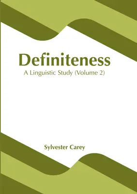 Definiteness: Studium lingwistyczne (tom 1) - Definiteness: A Linguistic Study (Volume 1)