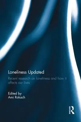 Samotność zaktualizowana: Najnowsze badania nad samotnością i jej wpływem na nasze życie - Loneliness Updated: Recent research on loneliness and how it affects our lives