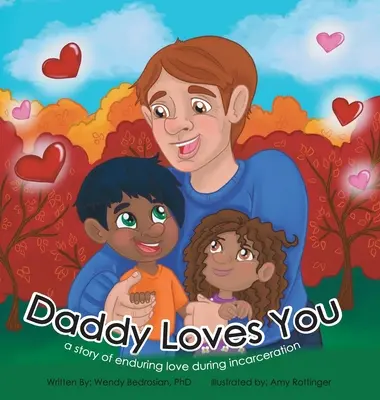 Daddy Loves You: historia trwałej miłości podczas uwięzienia - Daddy Loves You: : a story of enduring love during incarceration