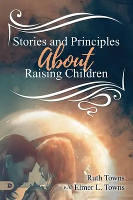 Historie i zasady dotyczące wychowywania dzieci - Stories and Principles About Raising Children