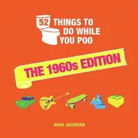 52 rzeczy do zrobienia podczas robienia kupy - edycja z lat sześćdziesiątych - 52 Things to Do While You Poo - The 1960s Edition