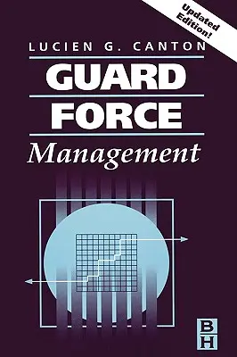 Zarządzanie siłami ochrony, wydanie zaktualizowane - Guard Force Management, Updated Edition