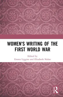 Pisarstwo kobiet o pierwszej wojnie światowej - Women's Writing of the First World War