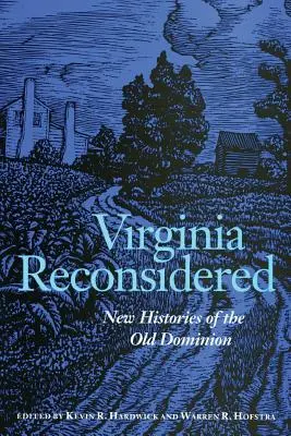 Virginia Reconsidered: Nowe historie Starego Dominium - Virginia Reconsidered: New Histories of the Old Dominion