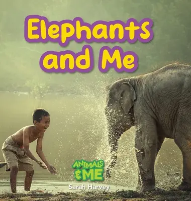 Słonie i ja: Zwierzęta i ja - Elephants and Me: Animals and Me