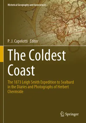 Najzimniejsze wybrzeże: Wyprawa Leigh Smitha na Svalbard w 1873 roku w dziennikach i fotografiach Herberta Chermside'a - The Coldest Coast: The 1873 Leigh Smith Expedition to Svalbard in the Diaries and Photographs of Herbert Chermside