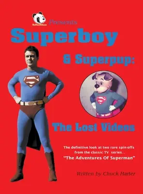 Superboy & Superpup (twarda oprawa): The Lost Videos - Superboy & Superpup (hardback): The Lost Videos