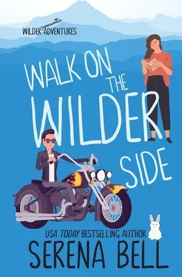 Walk on the Wilder Side: Pikantna komedia romantyczna z małego miasta - Walk on the Wilder Side: A Steamy Small Town Romantic Comedy