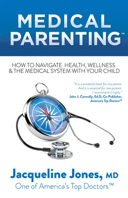 Rodzicielstwo medyczne: Jak poruszać się po zdrowiu, dobrym samopoczuciu i systemie medycznym z dzieckiem - Medical Parenting: How to Navigate Health, Wellness & the Medical System with Your Child